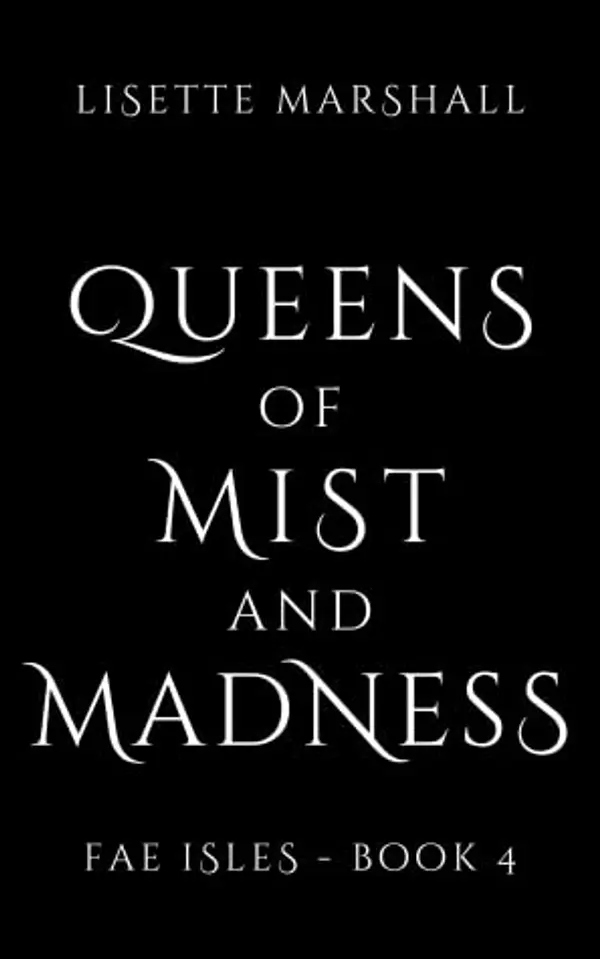 Queens of Mist and Madness (Fae Isles, #4) by Lisette Marshall cover