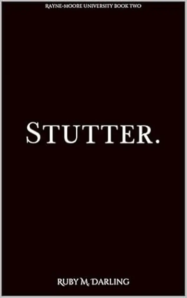 Stutter.: Rayne-Moore University Book Two by Ruby Darling cover