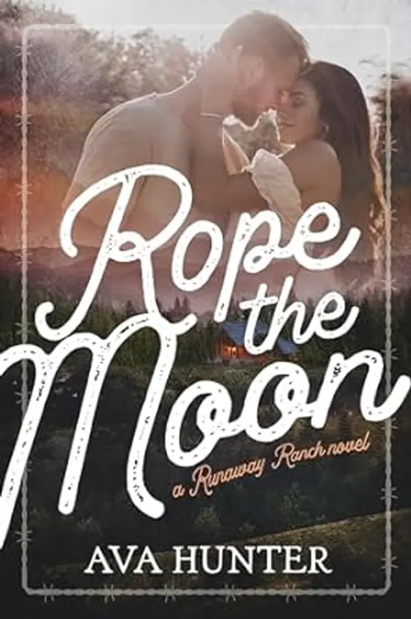 Rope the Moon (Runaway Ranch, #2) by Ava  Hunter cover