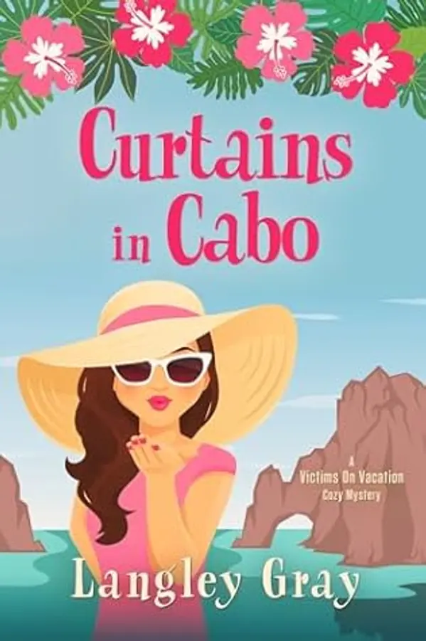 Curtains in Cabo (Victims on Vacation Book 1) by Langley Gray cover