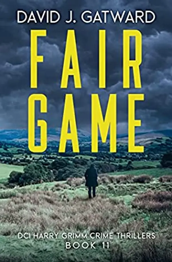 Fair Game (DCI Harry Grimm, #11) by David J. Gatward cover