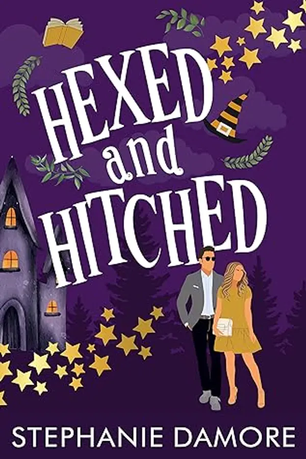 Hexed and Hitched: A magical romantic comedy (Mystic Hollow Book 1) by Stephanie Damore cover