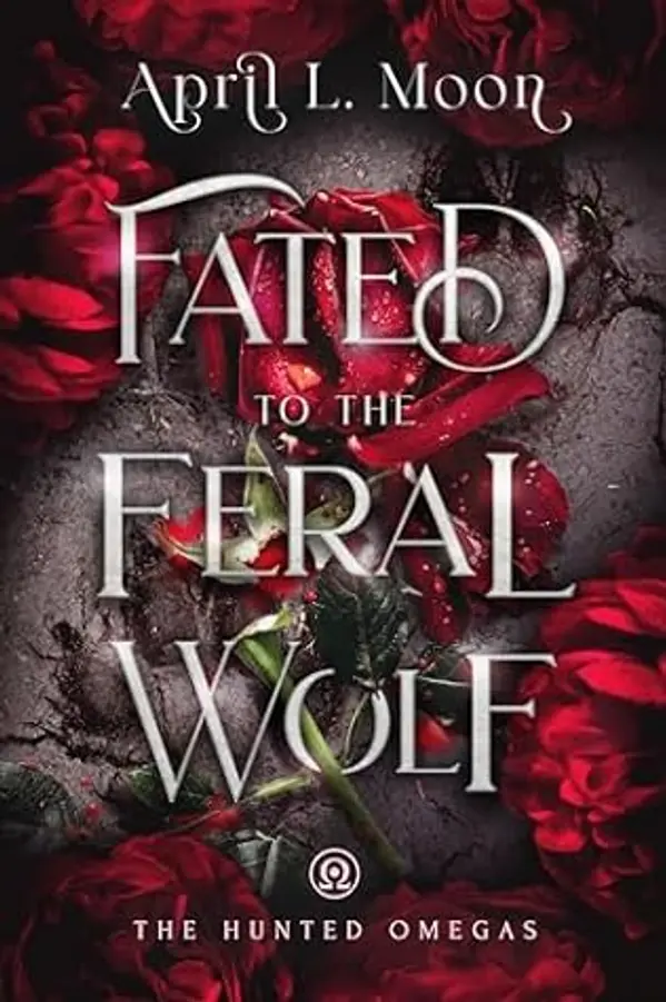 Fated to the Feral Wolf (The Hunted Omegas #2) by April L. Moon cover