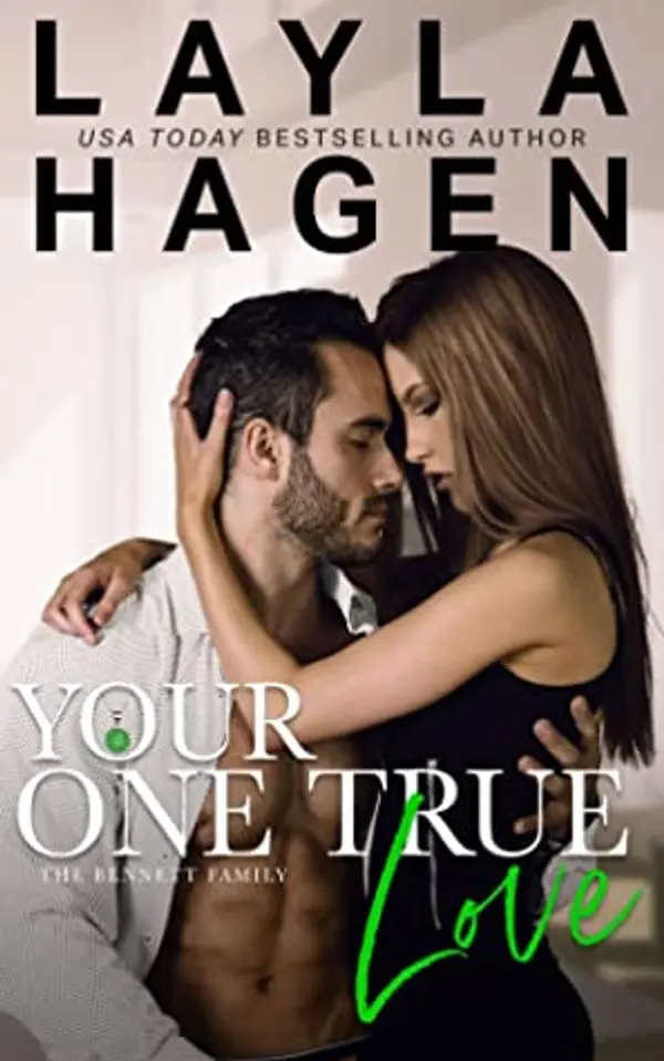 Your One True Love (The Bennett Family, #8) by Layla Hagen cover