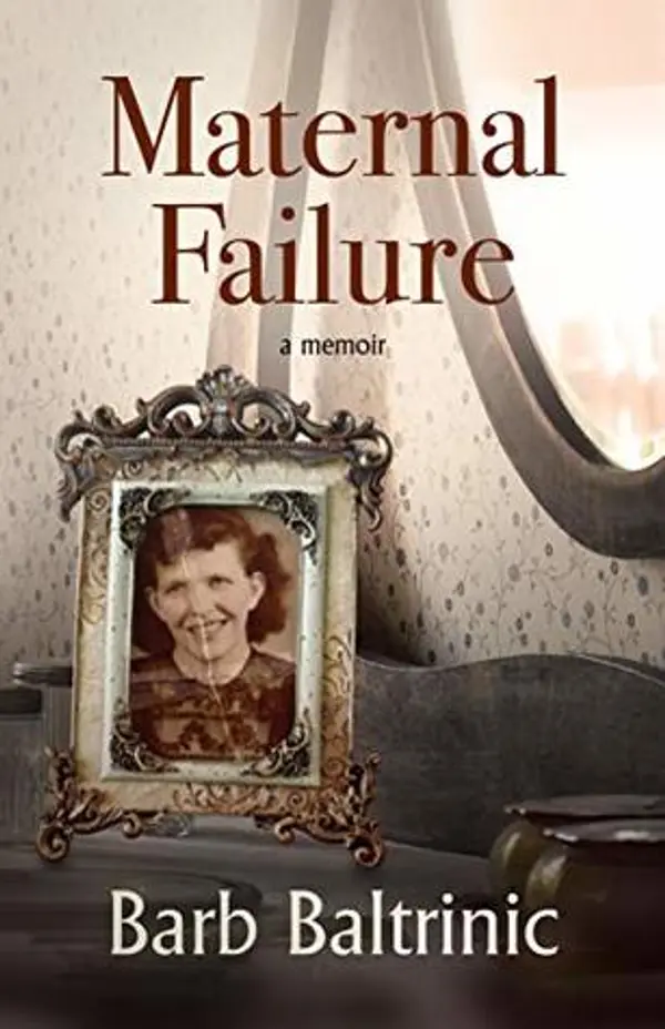 Maternal Failure by Barb Baltrinic cover
