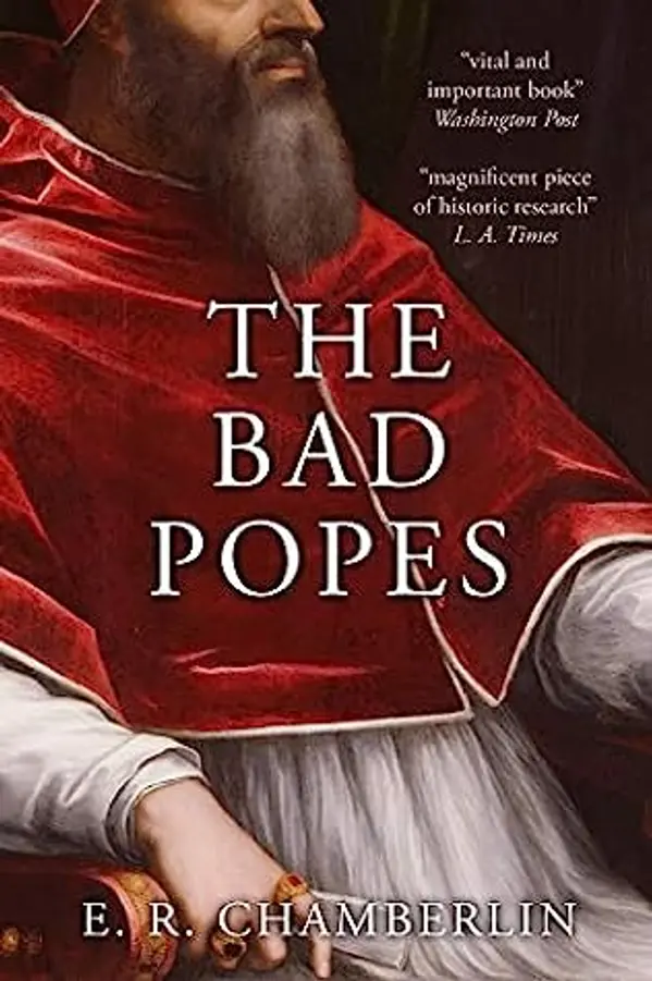 The Bad Popes by E.R. Chamberlin cover