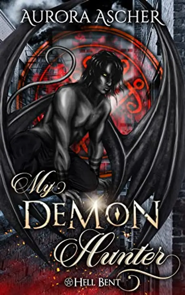 My Demon Hunter (Hell Bent, #2) by Aurora Ascher cover