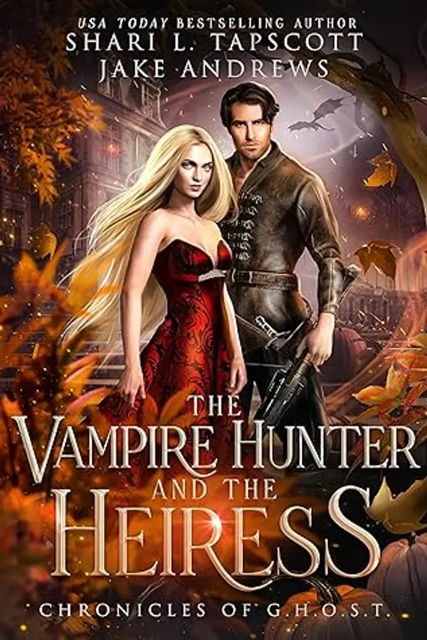 The Vampire Hunter and the Heiress (Chronicles of GHOST Book 1) by Shari L. Tapscott cover