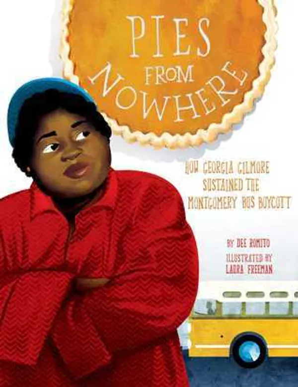 Pies from Nowhere: How Georgia Gilmore Sustained the Montgomery Bus Boycott by Dee Romito cover