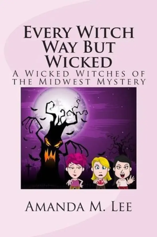 Every Witch Way But Wicked (Wicked Witches of the Midwest, #2) by Amanda M. Lee cover