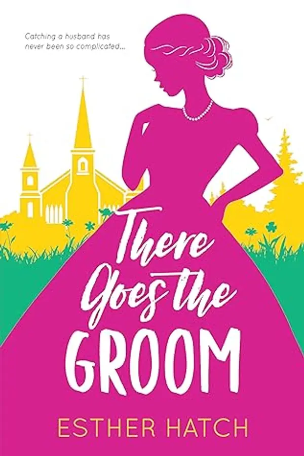 There Goes the Groom (Romance of Rank, #3) by Esther Hatch cover