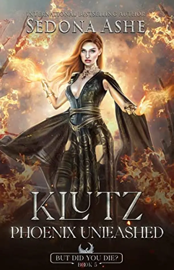 Klutz: Phoenix Unleashed (But Did You Die? #5) by Sedona Ashe cover