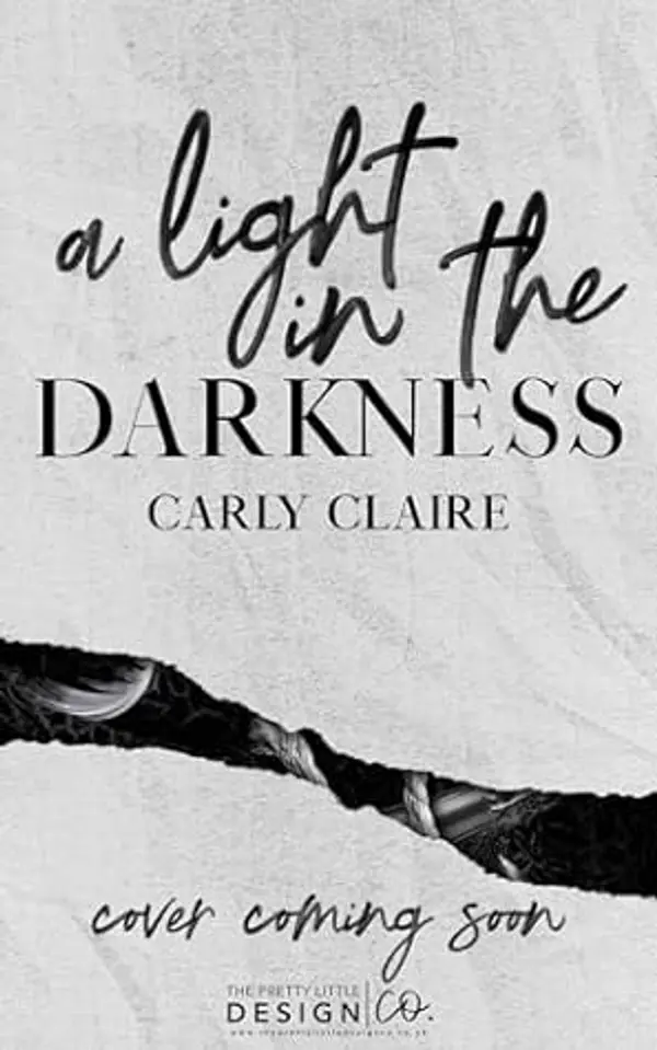 A Light in the Darkness (Embrace the Darkness Book 3) by Carly Claire cover
