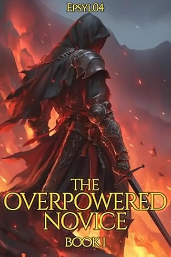 The Overpowered Novice Book 1: An OP MC Isekai LitRPG by Epsyl04 cover
