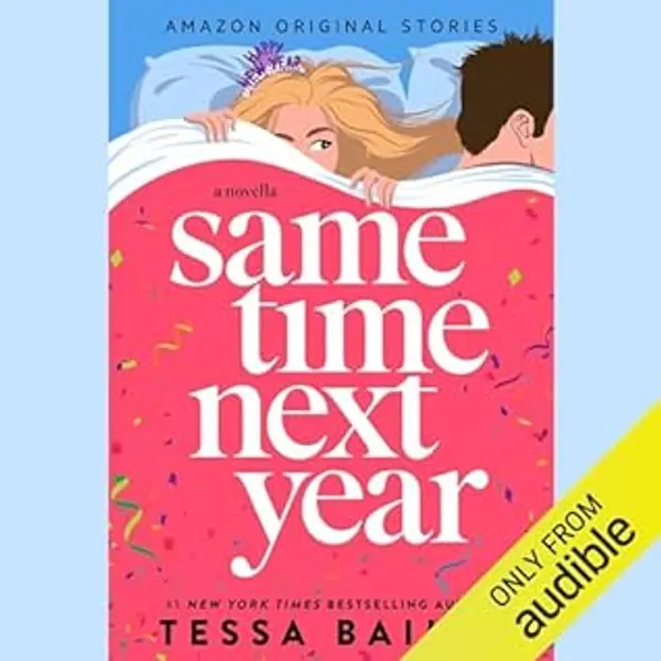 Same Time Next Year by Tessa Bailey cover