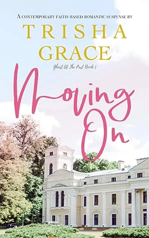 Moving On (Ghost of the Past, #1) by Trisha Grace cover