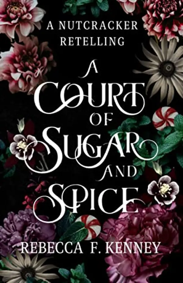 A Court of Sugar and Spice (Wicked Darlings, #1) by Rebecca F. Kenney cover