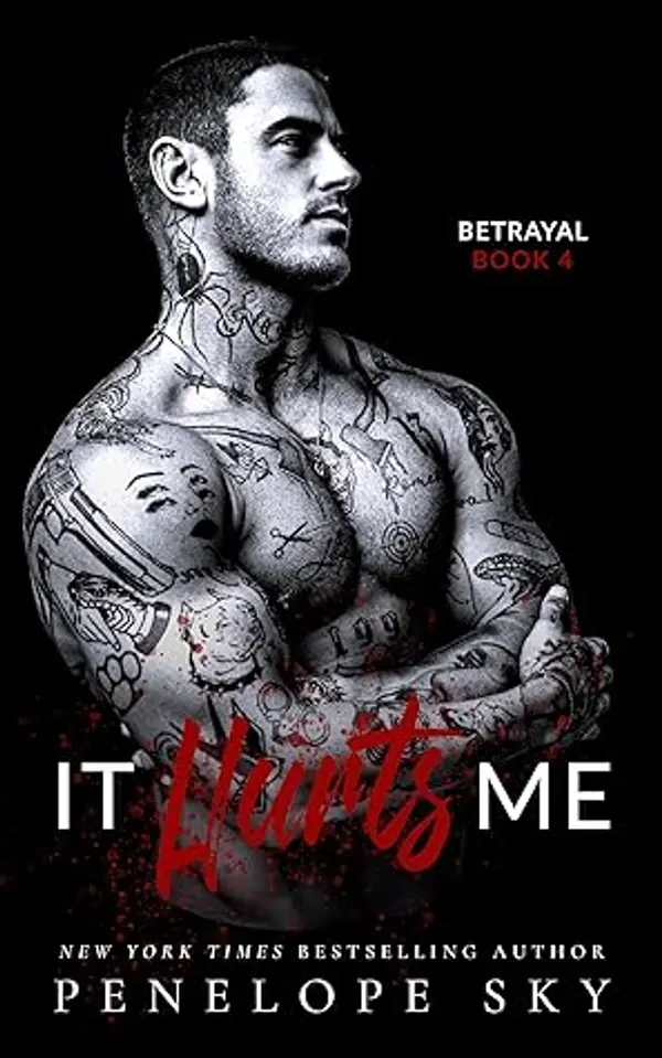 It Hurts Me (Betrayal, #4) by Penelope Sky cover