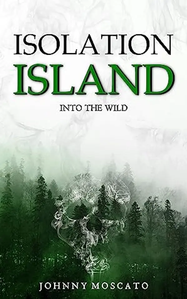Isolation Island: Into the Wild by Johnny Moscato cover