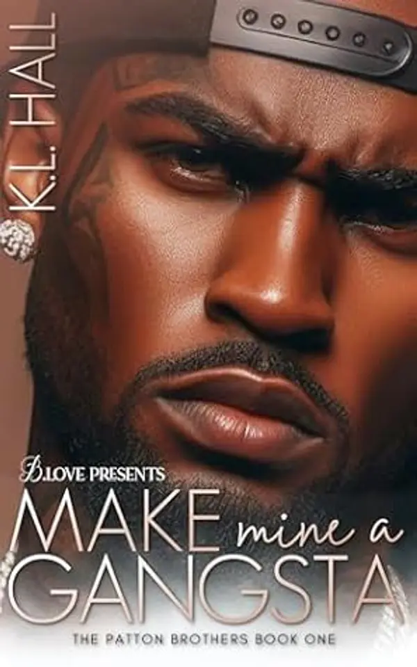Make Mine a Gangsta (The Patton Brothers Book 1) by K.L. Hall cover