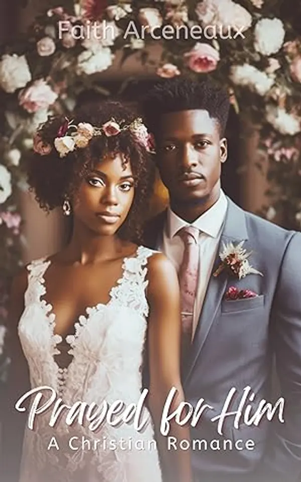 Prayed for Him: A Christian Romance by Faith Arceneaux cover