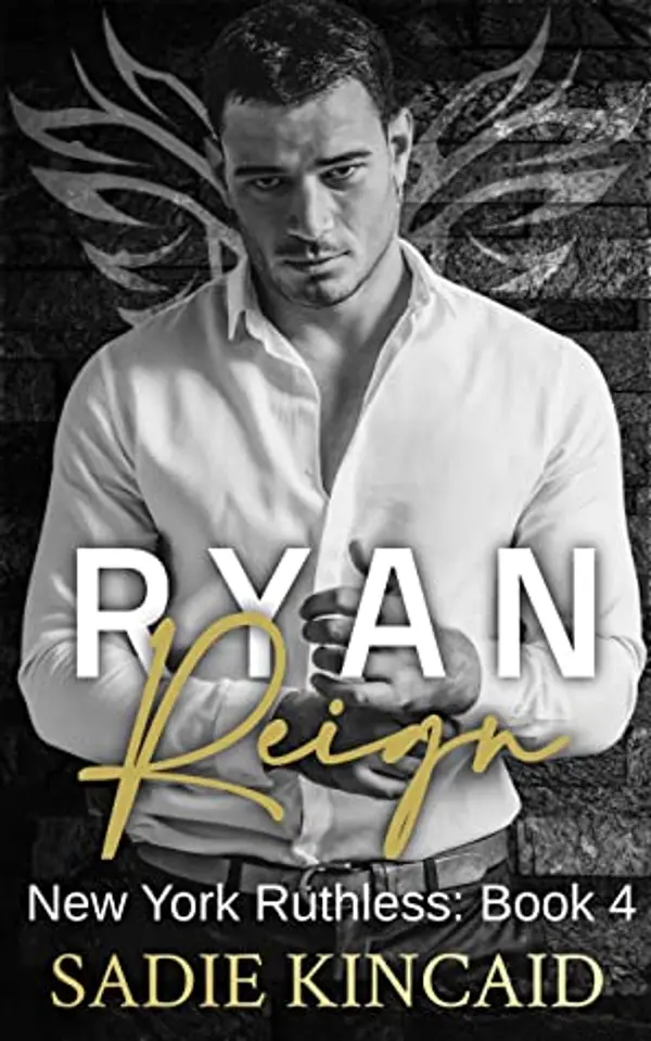 Ryan Reign (New York Ruthless, #4) by Sadie Kincaid cover