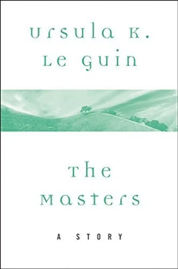The Masters: A Story by Ursula K. Le Guin cover