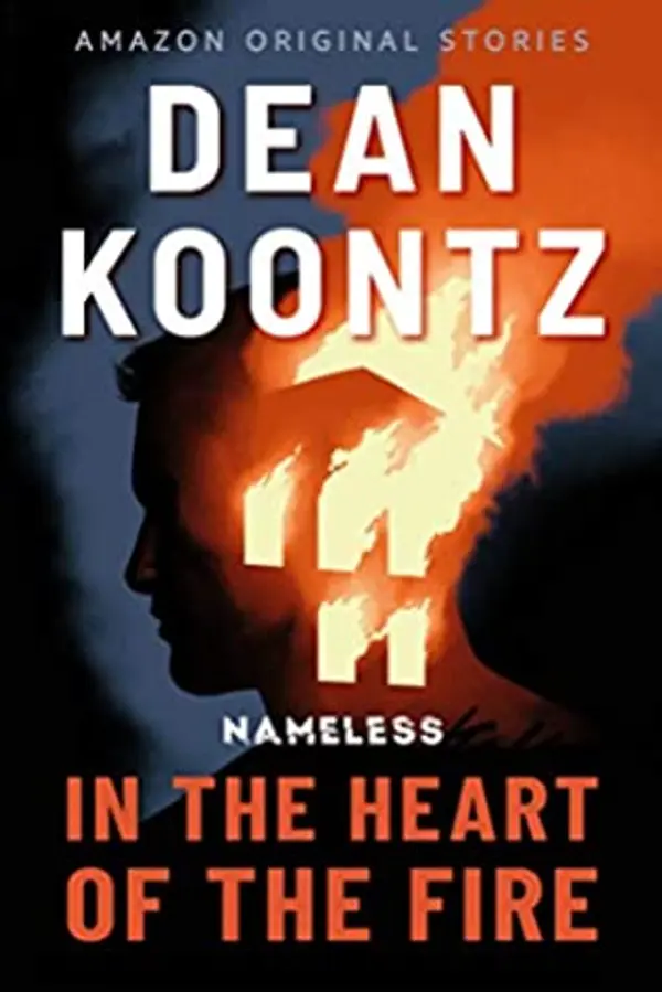 In the Heart of the Fire (Nameless: Season One, #1) by Dean Koontz cover