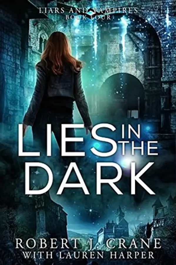 Lies in the Dark (Liars and Vampires, #4) by Robert J. Crane cover