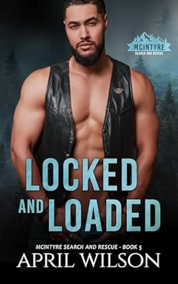 Locked and Loaded: A small town romantic suspense novel (McIntyre Search and Rescue Book 5) by April Wilson cover