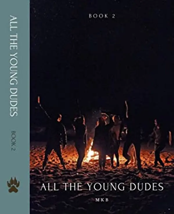All the Young Dudes - Volume Two: Years 5 - 7 (All the Young Dudes #2) by MsKingBean89 cover