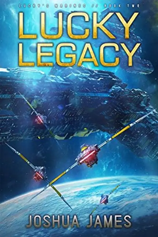 Lucky Legacy (Lucky's Marines, #2) by Joshua James cover
