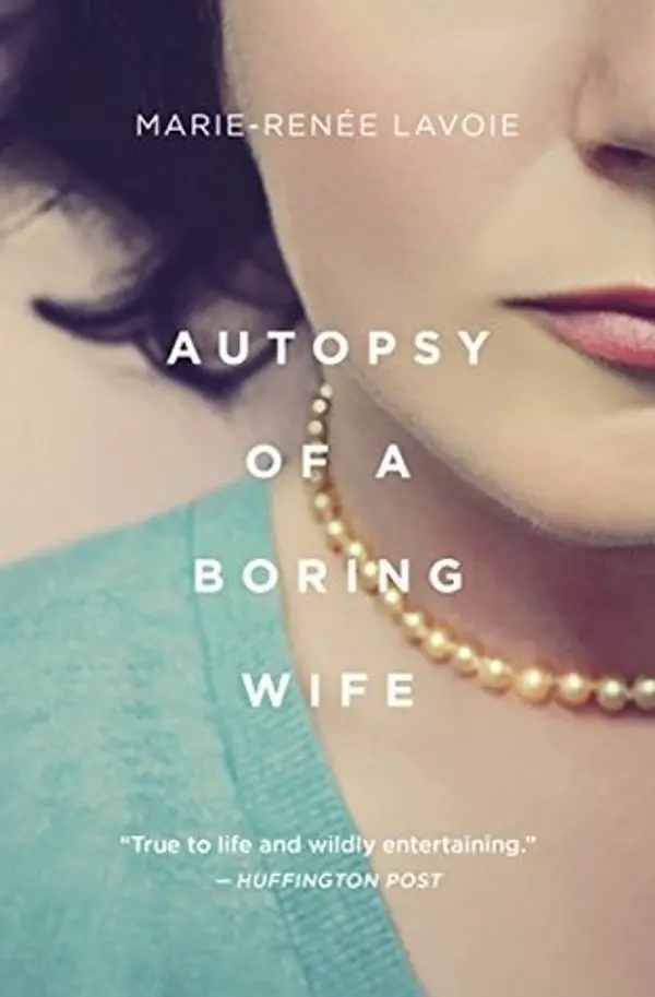 Autopsy of a Boring Wife by Marie-Renée Lavoie cover