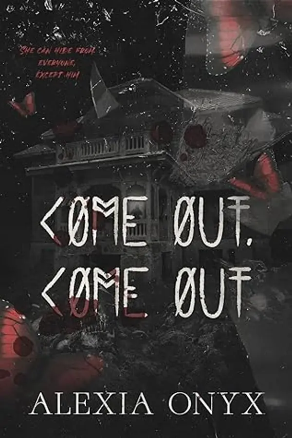 Come Out, Come Out by Alexia Onyx cover
