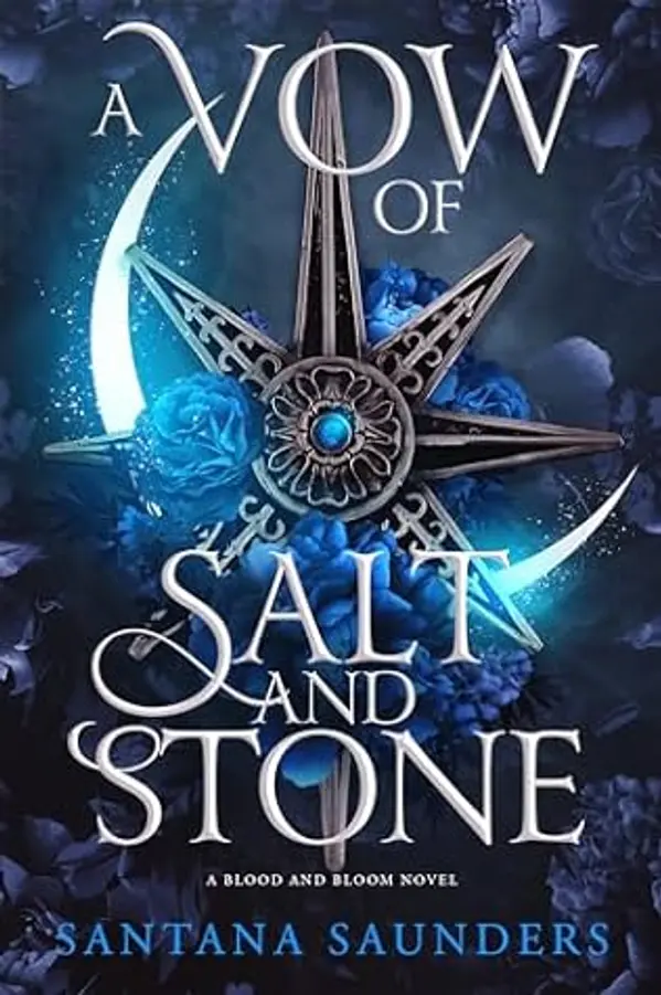 A Vow of Salt and Stone: An Enemies to Lovers Fantasy Romance (Blood and Bloom Book 2) by Santana Saunders cover