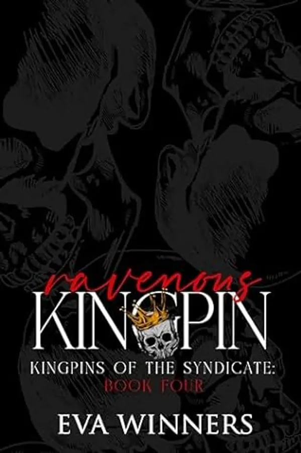 Ravenous Kingpin (Kingpins of the Syndicate #4) by Eva Winners cover