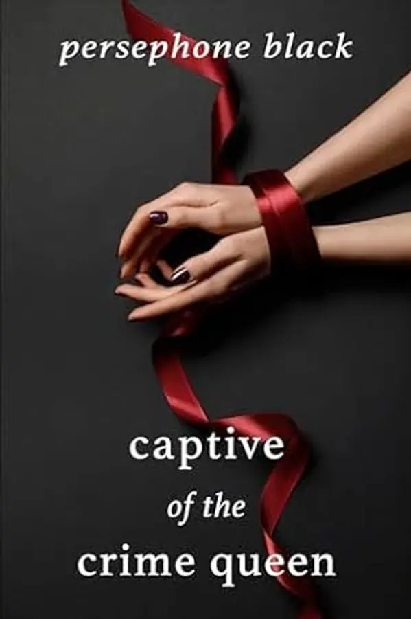 Captive of the Crime Queen (The Underworld Duet: a Sapphic Mafia Romance Book 1) by Persephone Black cover