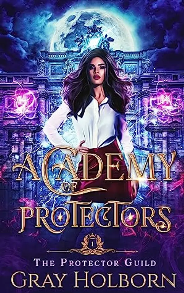Academy of Protectors (The Protector Guild, #1) by Gray Holborn cover