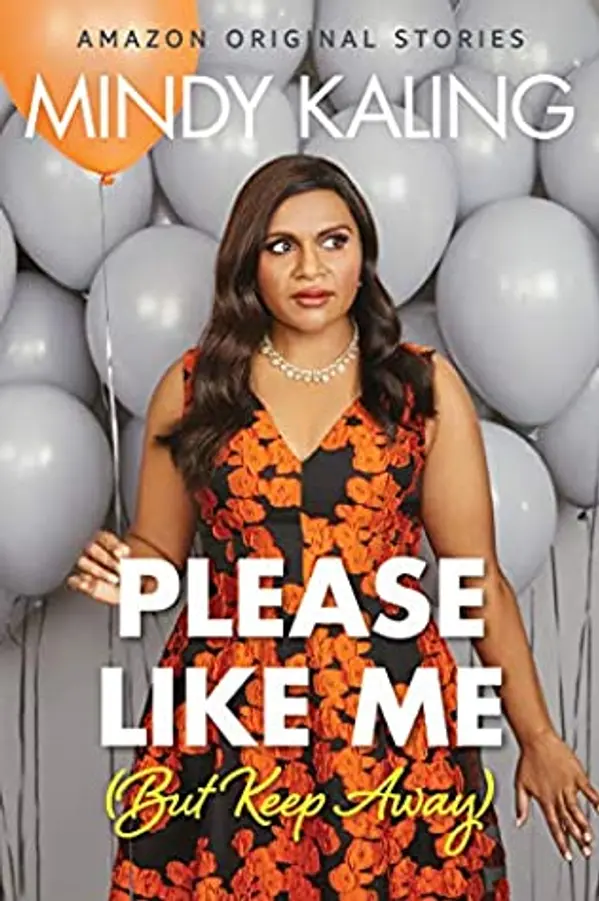 Please Like Me (But Keep Away) by Mindy Kaling cover