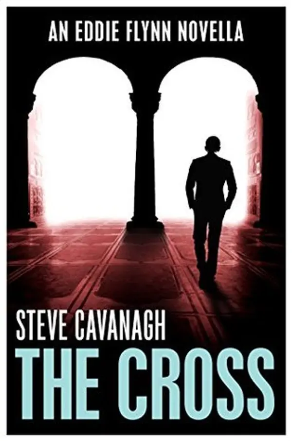 The Cross (Eddie Flynn, #0.5) by Steve Cavanagh cover