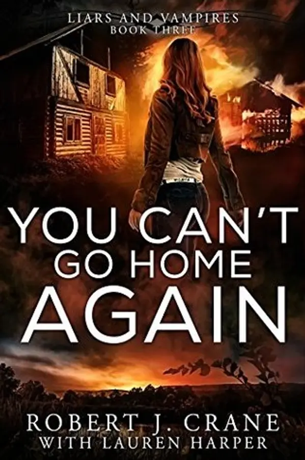 You Can't Go Home Again (Liars and Vampires, #3) by Robert J. Crane cover