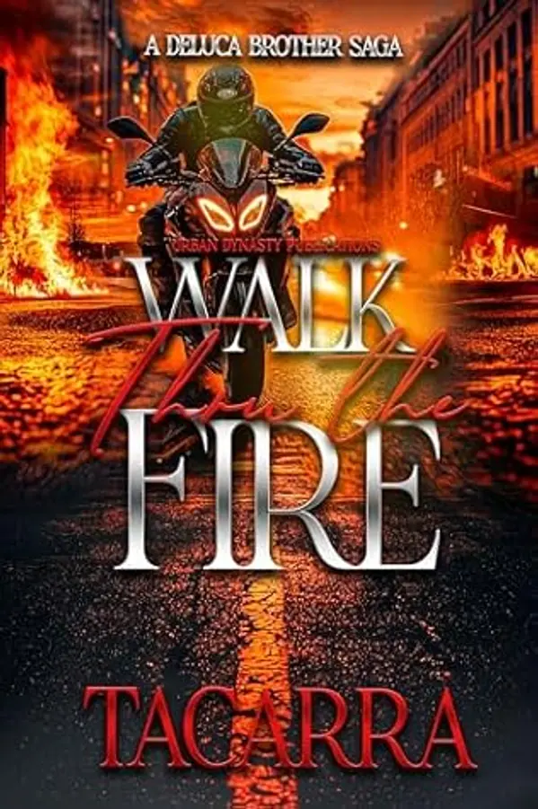 Walk Thru The Fire: A DeLuca Brother Saga (DeLuca Brothers Book 2) by Tacarra cover