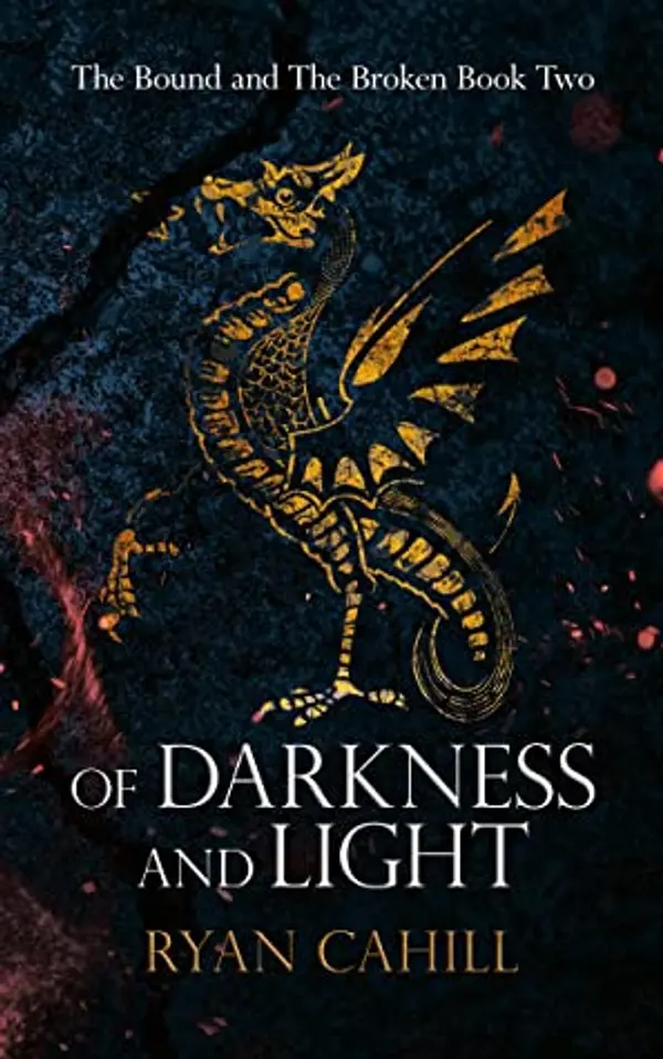 Of Darkness and Light (The Bound and the Broken, #2) by Ryan Cahill cover