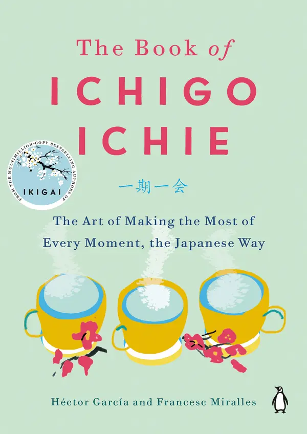 The Book of Ichigo Ichie by Héctor García, Francesc Miralles cover