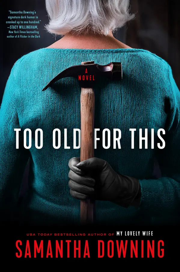 Too Old for This by Samantha Downing cover