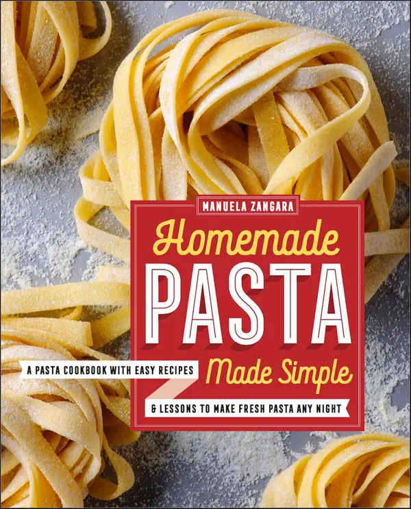 Homemade Pasta Made Simple by Manuela Zangara cover