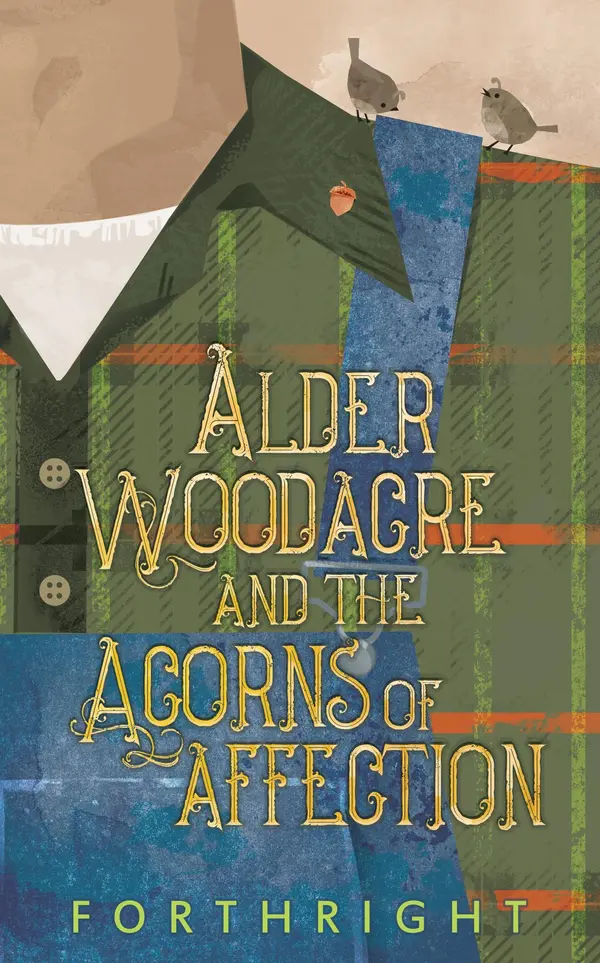 Alder Woodacre and the Acorns of Affection by Forthright cover