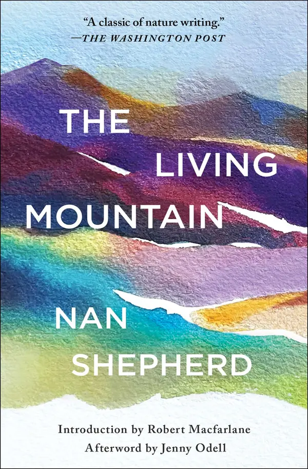 The Living Mountain by Nan Shepherd, Robert Macfarlane, Jenny Odell cover