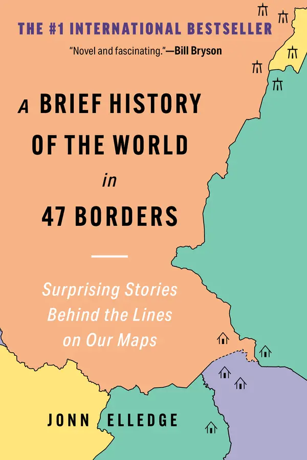 A Brief History of the World in 47 Borders by Jonn Elledge cover