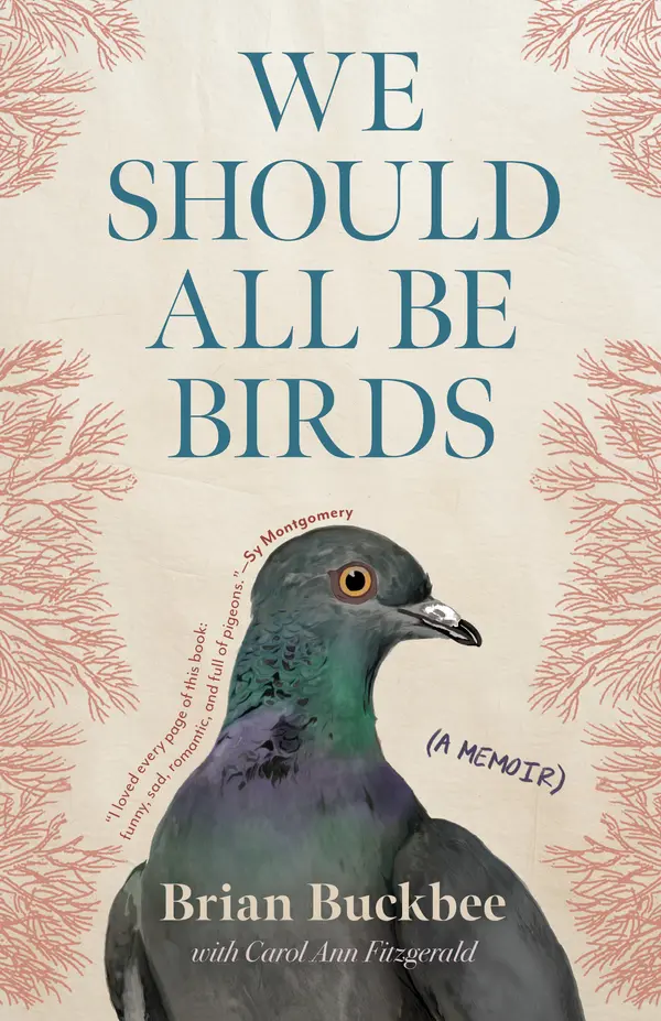 We Should All Be Birds by Brian Buckbee, Carol Ann Fitzgerald cover